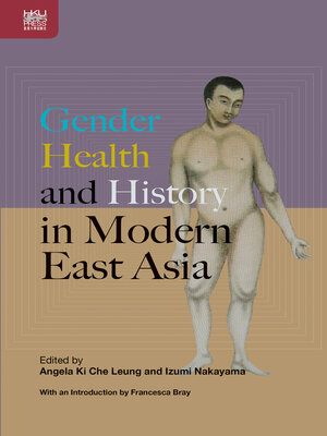 cover image of Gender, Health, and History in Modern East Asia